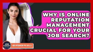 Why Is Online Reputation Management Crucial For Your Job Search? - Job Interview Pro Skills