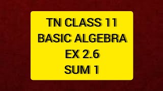 TN 11 Maths Basic Algebra Ex 2.6 Sum 1