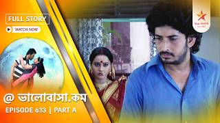 Full Episode | Bhalobasha.kom | Episode 633 | Part A