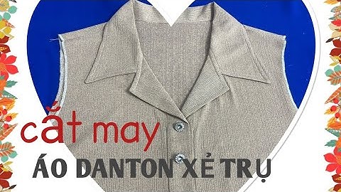 🌹348♥️cắt may ao kiểu  nữ/cắt may cổ áo Danton xẻ trụ đơn giản dễ làm/đam mê may vá Hana Nguyên