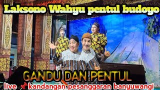 aksi seru pelawak gandu dan pentul hebohkan warga Kandangan feat janger Laksono Wahyu pentul budoyo