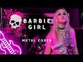 Aqua  barbie girl metal cover  sasha sova digitaldelirium