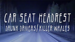 Car Seat Headrest - "Drunk Drivers/Killer Whales" chords