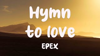 Hymn to love - EPEX {Lyrics Video} 🎁