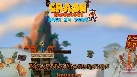 Crash Bandicoot - Back In Time Fan Game: Custom Level: Road To Nowhere By Hadrian