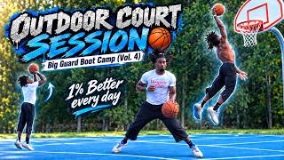 Let's Hit the Outdoor Court | Big Guard Boot Camp (Vol. 4)