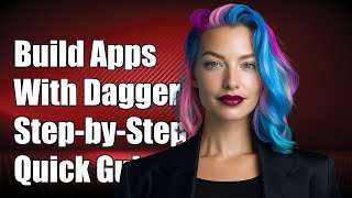 Building Android Instant Apps with Dagger: A Step-by-Step Guide