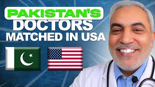 Pakistani Doctors Shine in 2025 US Residency Match | Dr. Nadeem Murtaza