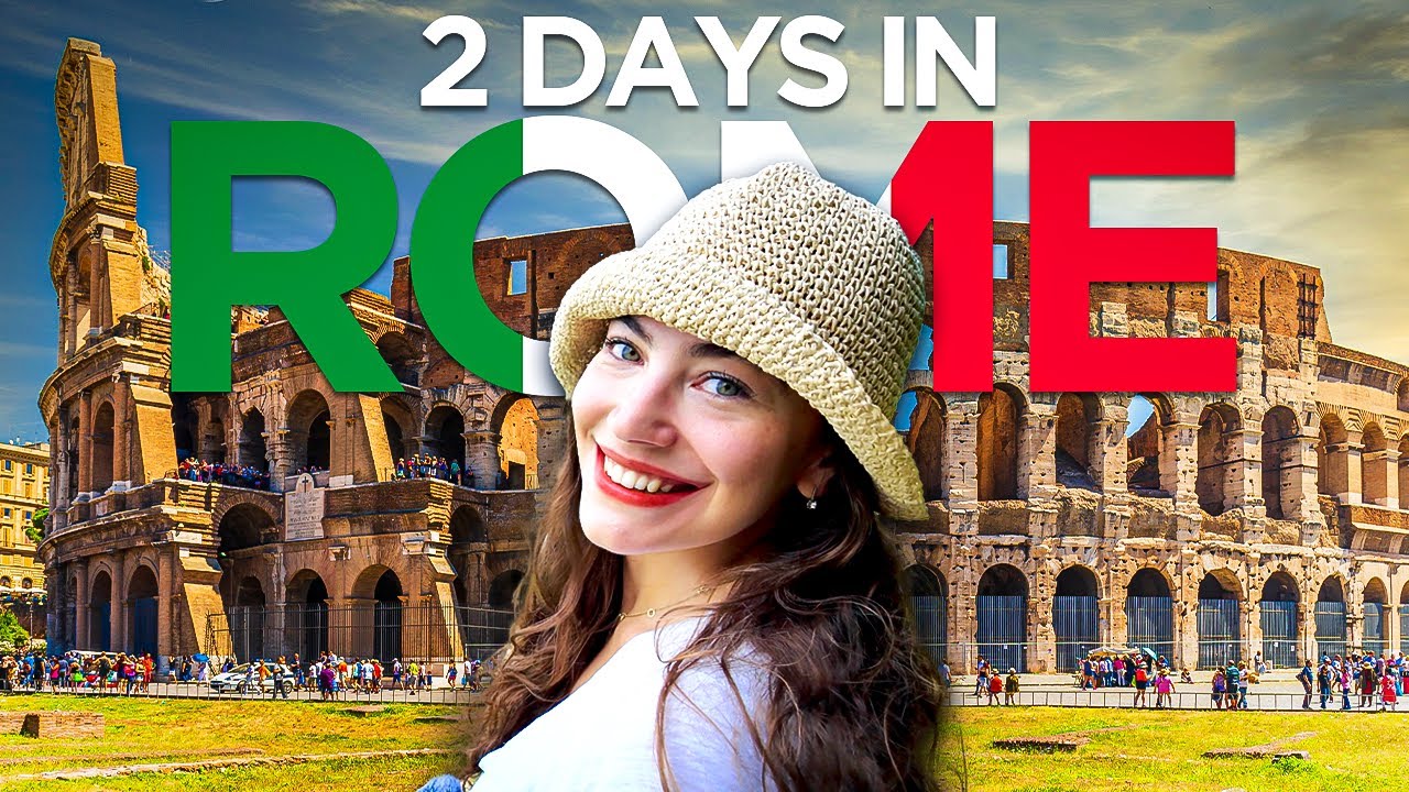 2 Days in Rome Itinerary: How to Explore Italy's Capital