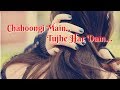 Chahunga Main Tujhe Hardam Tu Meri Zindagi Female Version Status | Satyajeet Song | New Song 2019