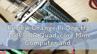 Review Orange Pi One H3 1GB DDR Quad-core Mini Computer and COMLINK CB 2.0 Custom Board