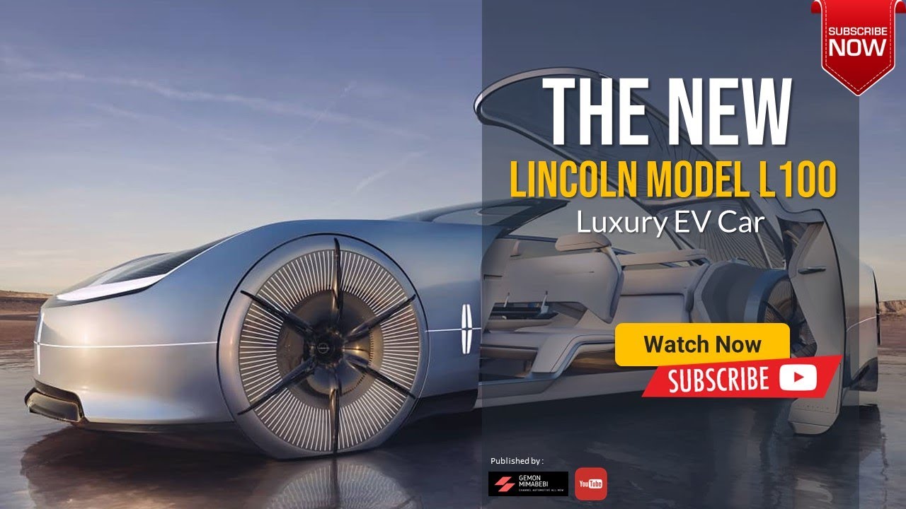 Lincoln Model L100 New 2023 2024 Review Price Specs & Luxury Future Car