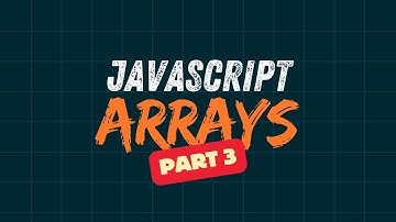 Learn JavaScript Arrays - Part 3