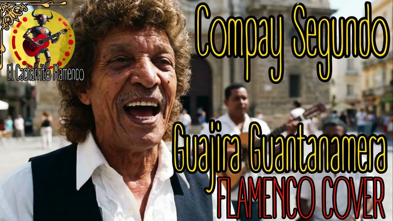 ¿Y si la Guantanamera hubiera nacido en Triana? | Cover por El Cacharrito Flamenco