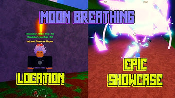Epic Moon Breathing Showcase + Location II Slayers Unleashed