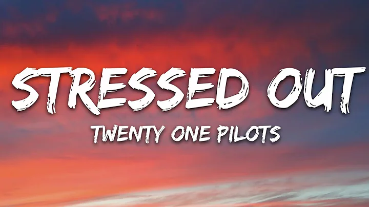 Twenty One Pilots - Stressed Out (Lyrics)