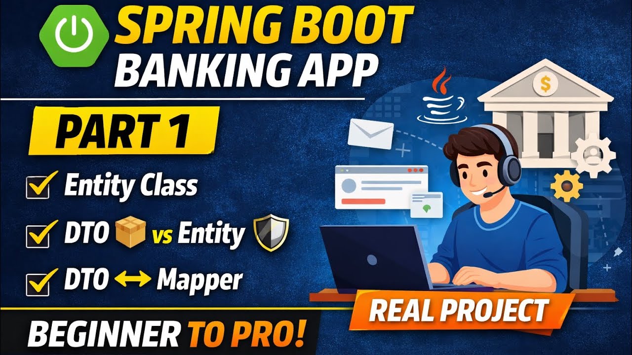 Build Banking Application in Spring Boot |Part 1| Entity, DTO & Mapper ...
