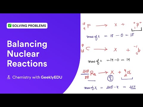 #GeeklyHub How to Balance Nuclear Reactions | Nuclear Chemistry #3