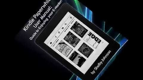 Kindle Paperwhite User Manual: Guide to Enjoying your E-reader
