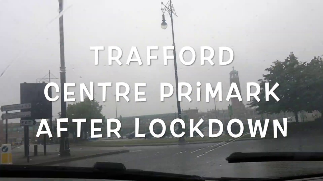 POST LOCKDOWN -  Primark Trafford Centre June 2020