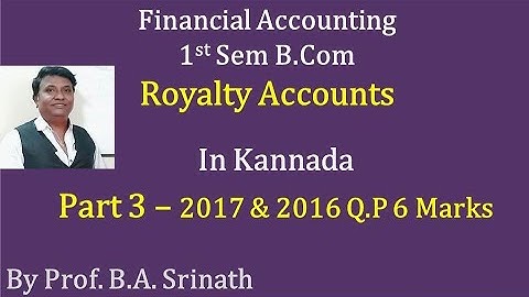 Royalty Accounts in Kannada PART 3 - 2017 AND 2016 Question Paper 6 Marks (By Srinath Sir)