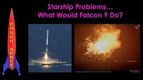 Starship Problems What Would Falcon 9 Do?
