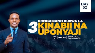 🔴 SIKU YA PILI | KONGAMANO LA KINABII NA UPONYAJI | WITH Prophet Edmound Mystic | LIVE FROM DODOMA
