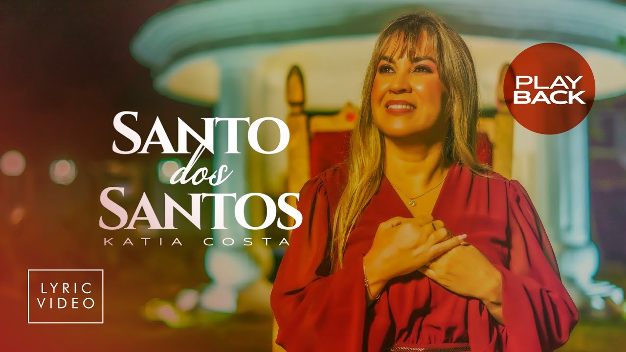 Katia Costa | Santo dos Santos | PLAYBACK COM LETRA