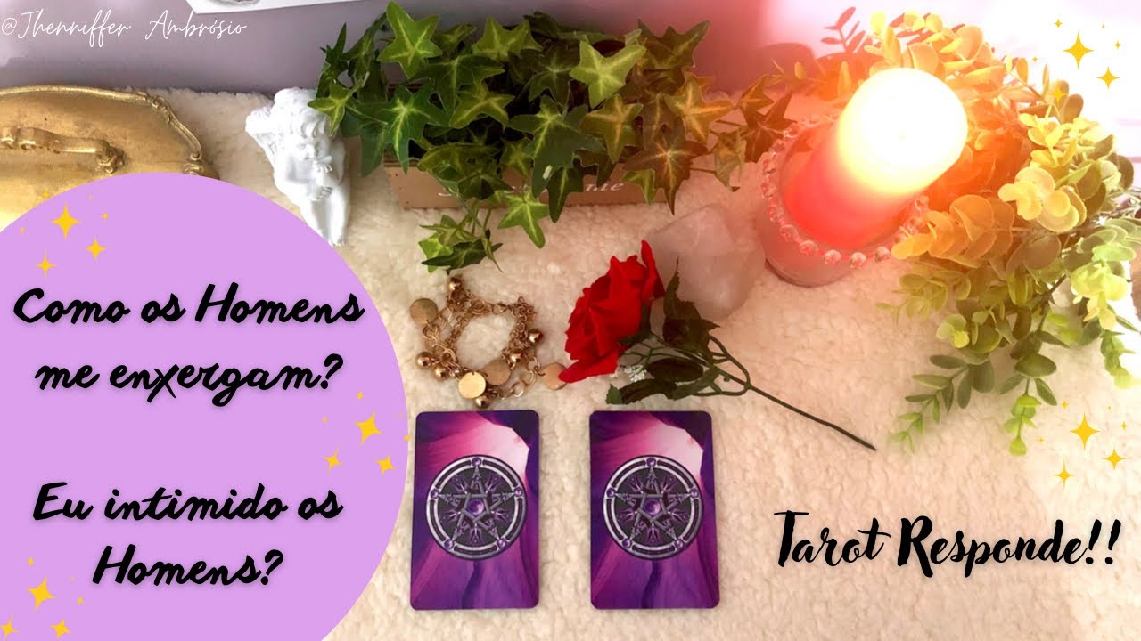 🌼Como eu sou vista pelos homens? Eu intimido eles? 🌼 Tarot responde amor e amizade! 🌼