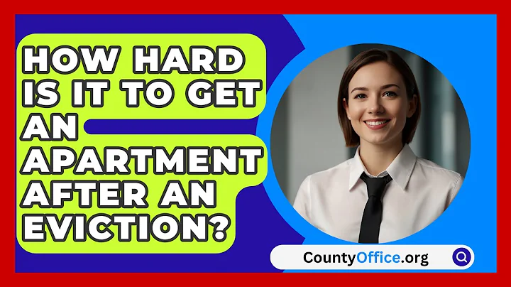 How Hard Is It To Get An Apartment After An Eviction? - CountyOffice.org