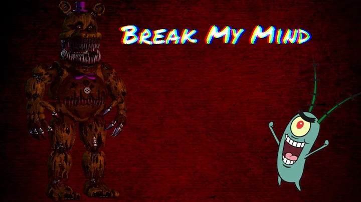 Break My Mind | Plankton (IA) Bonus!