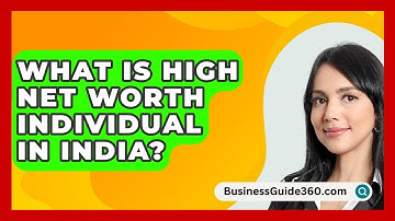 What Is High Net Worth Individual In India? - BusinessGuide360.com
