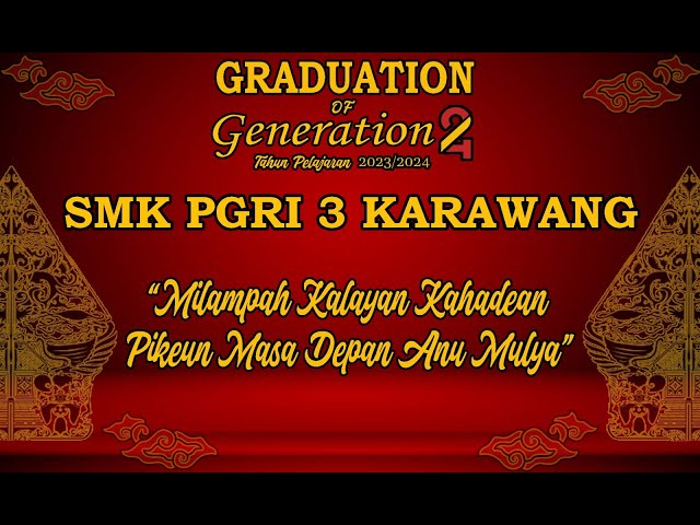 🔴 LIVE GRADUATION OF GENERATION 24 SMK PGRI 3 KARAWANG  I 9 MEI 2024 I RENGASDENGKLOK -KARAWANG class=