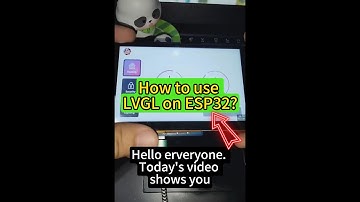 How to use LVGL on ESP32 Board to develop powerful and customizable graphical user interface (GUI)