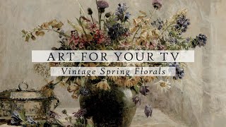 Vintage Spring Florals Art For Your TV | Vintage Art Slideshow For Your TV | TV Art | 4K | 2Hrs