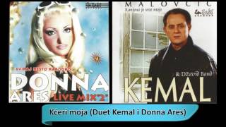 Kemal Malovcic & Donna Ares - Kceri moja - (Audio 2001) HD