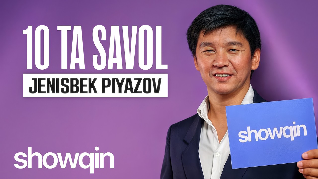SHOWQIN: “10TA SAVOL” - JENISBEK PIYAZOV