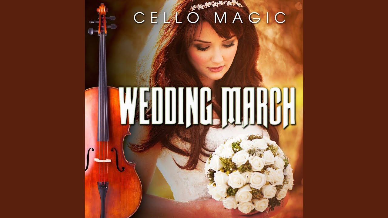 Wedding March (Cello & Orchestra Version) Wedding March (Cello & Orchestra Version)