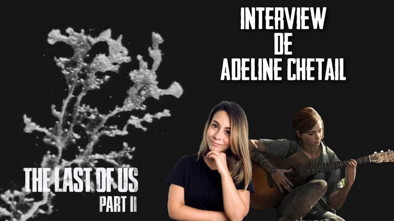 (INTERVIEW) Adeline Chetail VF d'Ellie dans The last of us - YouTube