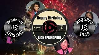 HAPPY BIRTHDAY to RICK SPRINGFIELD!