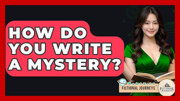 How Do You Write A Mystery? - Fictional Journeys