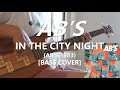 AB'S - In The City Night【Bass Cover】