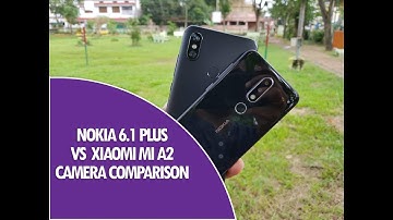 Nokia 6.1 Plus vs Xiaomi Mi A2 Camera Comparison
