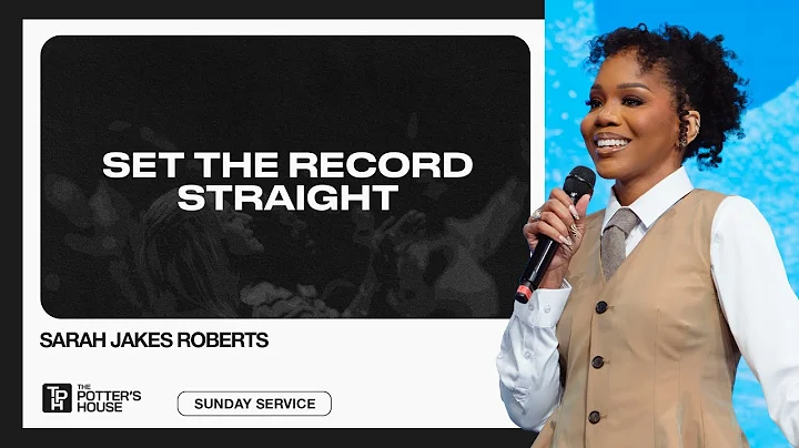 Set the Record Straight - Sarah Jakes Roberts