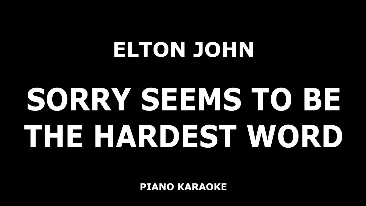 Sorry Seems To Be The Hardest Word Karaoke