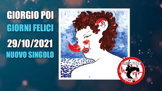 Giorgio Poi - Giorni Felici (Nuovo Singolo News)