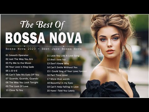 Bossa Nova Best Songs - Jazz Bossa Nova Covers Of Popular Songs - Bossa Nova Relaxing