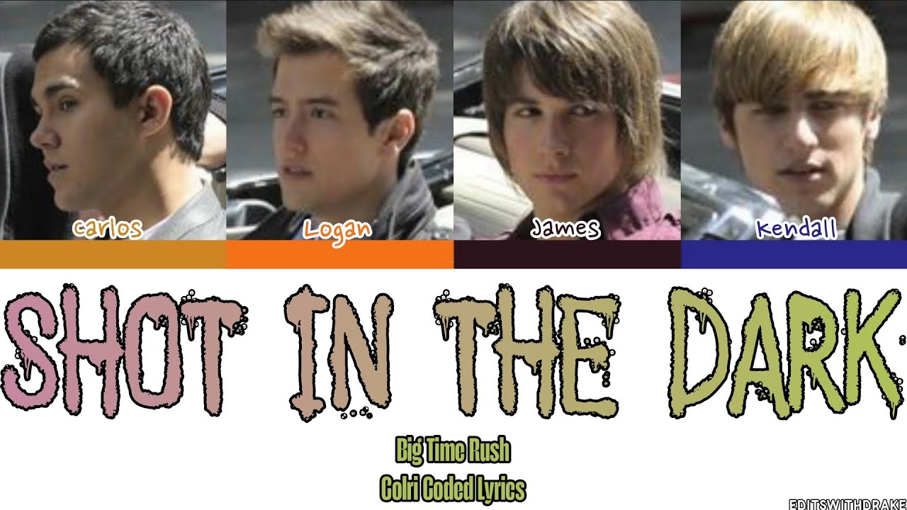 (UNRELEASED) Big Time Rush 'Shot In The Dark' Lyrics (Color Coded Lyrics