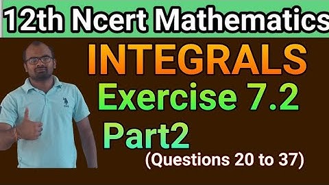 Class 12| INTEGRALS |Exercise 7.2| Part 2 |Integration by Substitution|Questions 20 to 39