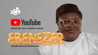 EBENEZER  - Min. Jennifer & The Cherubs